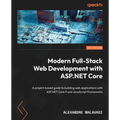 ASP.NET Core 9 Full-Stack Development Projects: Develop modern web apps with leading JS frameworks and the latest ASP.NET Core platform - Paperback