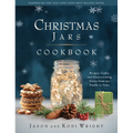 Christmas Jars Cookbook: Recipes, Crafts, and Heartwarming Stories from Our Family to Yours - Hardcover