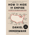 How to Hide an Empire: A History of the Greater United States - Paperback