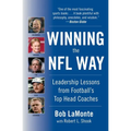 Winning the NFL Way: Leadership Lessons from Football's Top Head Coaches - Paperback