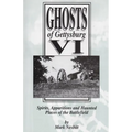 Ghosts of Gettysburg VI: Spirits, Apparitions and Haunted Places on the Battlefield - Paperback