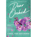 Dear Orchid: Letters and New Beginnings-True Stories and Fiction filled with Heart, Humor, and Hope - Paperback