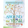 Around the Year in Children's Church: 52 Programs for Kids Ages 3-7 - Paperback