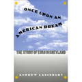 Once Upon an American Dream: The Story of Euro Disneyland - Hardcover