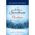 A Stubborn Sweetness and Other Stories for the Christmas Season - Hardcover