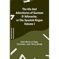 The life and adventures of Guzman D'Alfarache, or the Spanish Rogue Volume I - Paperback