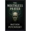 The Mouthless Prayer - Paperback