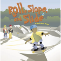 Roll, Slope, and Slide: A Book about Ramps - Paperback