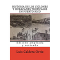 Historia de los ciclones y huracanes tropicales en Puerto Rico - Paperback