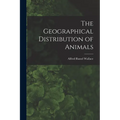 The Geographical Distribution of Animals - Paperback