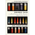 Periodic Tales: A Cultural History of the Elements, from Arsenic to Zinc - Paperback