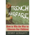 Trench Warfare: How to Win the War to Educate Our Children - Paperback