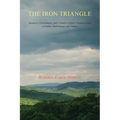 The Iron Triangle: Business, Government, and Colonial Settlers' Dispossession of Indian Timberlands and Timber - Paperback