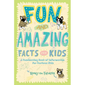 Fun and Amazing Facts for Kids: A Fascinating Book of Information for Curious Kids - Paperback