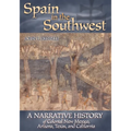 Spain in the Southwest: A Narrative History of Colonial New Mexico, Arizona, Texas, and California - Paperback
