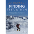 Finding Elevation: Fear and Courage on the World's Most Dangerous Mountain - Paperback