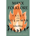 Manx Folklore - Tales of the Isle of Man (Folklore History Series) - Paperback