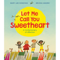 Let Me Call You Sweetheart - Hardcover