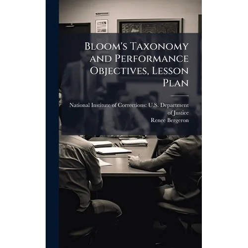 Bloom's Taxonomy and Performance Objectives, Lesson Plan - Hardcover
