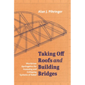 Taking Off Roofs and Building Bridges: Worldview Apologetics for Assessing and Critiquing Systems of Belief - Paperback