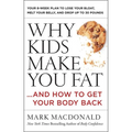 Why Kids Make You Fat: ...and How to Get Your Body Back - Paperback