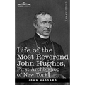 Life of the Most Reverend John Hughes, First Archbishop of New York - Paperback