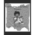 Grandma's Scribble Powers: (Black & White Print Edition) - Paperback