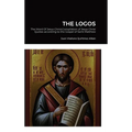 The Logos: The Word Of Jesus Christ: Compilation of Jesus Christ's Quotes according to the Gospel of Saint Matthew - Hardcover