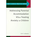 Addressing Parental Accommodation When Treating Anxiety in Children - Paperback