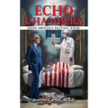 Echo Chambers: Inside America's Political Divide - Hardcover
