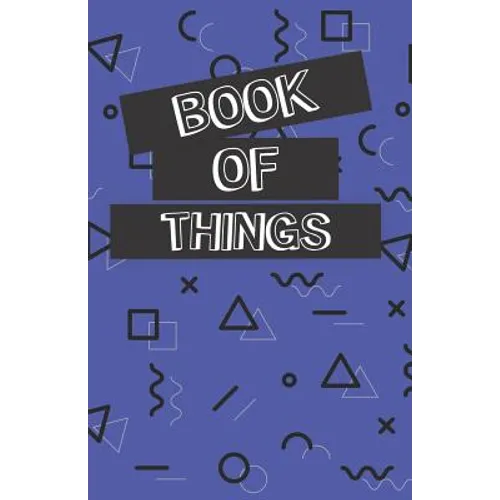 Book of Things: Alphabetically Organized Book to Keep Track of Internet Addresses and Website Logins - Paperback