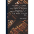 Historia De La Vida, Hechos Y Astucias Sutilísimas Del Rústico Bertoldo, La De Bertoldino Su Hijo, Y La De Cacaseno Su Nieto [...]... - Paperback
