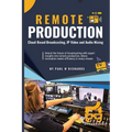 Remote Production: Your Professional Guide to Cloud-Based Broadcasting, IP Video and Audio - Paperback