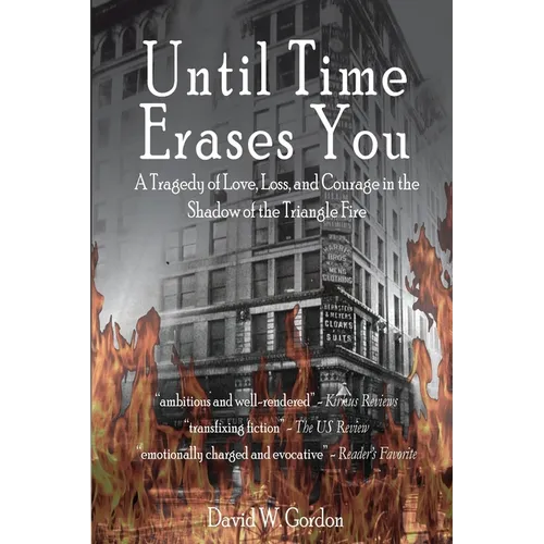 Until Time Erases You: A Tragedy of Love, Loss, and Courage in the Shadow of the Triangle Factory - Paperback
