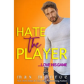 Hate the Player: An Enemies-to-Lovers Romantic Comedy - Paperback