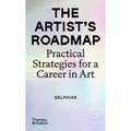 The Artist's Roadmap: Practical Strategies for a Career in Art - Paperback