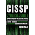 Cissp: Cybersecurity Operations and Incident Response: Digital Forensics with Exploitation Frameworks & Vulnerability Scans - Paperback