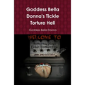 Goddess Bella Donna's Tickle Torture Hell - Paperback