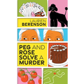 Peg and Rose Solve a Murder: A Charming and Humorous Cozy Mystery - Mass Market Paperbound