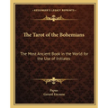 The Tarot of the Bohemians: The Most Ancient Book in the World for the Use of Initiates - Paperback