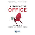 In Praise of the Office: The Limits to Hybrid and Remote Work - Paperback