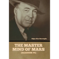 The Master Mind of Mars (Barsoom #6) - Hardcover