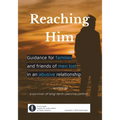 Reaching Him: Guidance for families and friends of men lost in an abusive relationship - Paperback