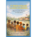 It Takes a Village to Raise a Classroom: Black Family Wisdom in Education - Paperback