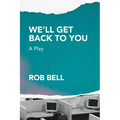 We'll Get Back to You: A play - Paperback
