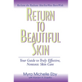 Return to Beautiful Skin: Your Guide to Truly Effective, Nontoxic Skin Care - Paperback