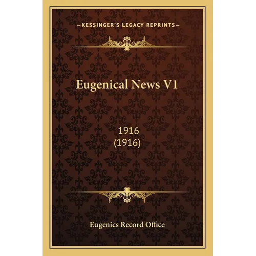 Eugenical News V1: 1916 (1916) - Paperback