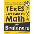 TExES Core Subjects EC-6 Math for Beginners: The Ultimate Step by Step Guide to Preparing for the TExES Math Test - Paperback
