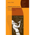 Competing with the Soviets: Science, Technology, and the State in Cold War America - Paperback