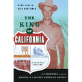 The King of California: J.G. Boswell and the Making of A Secret American Empire - Paperback